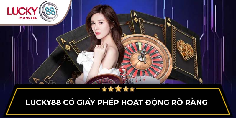 Lucky88 có giấy phép hoạt động rõ ràng 