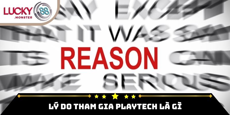 Lý do tham gia Playtech là gì